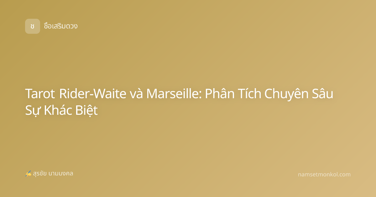 Tarot Rider-Waite và Marseille: Phân Tích Chuyên Sâu Sự Khác Biệt